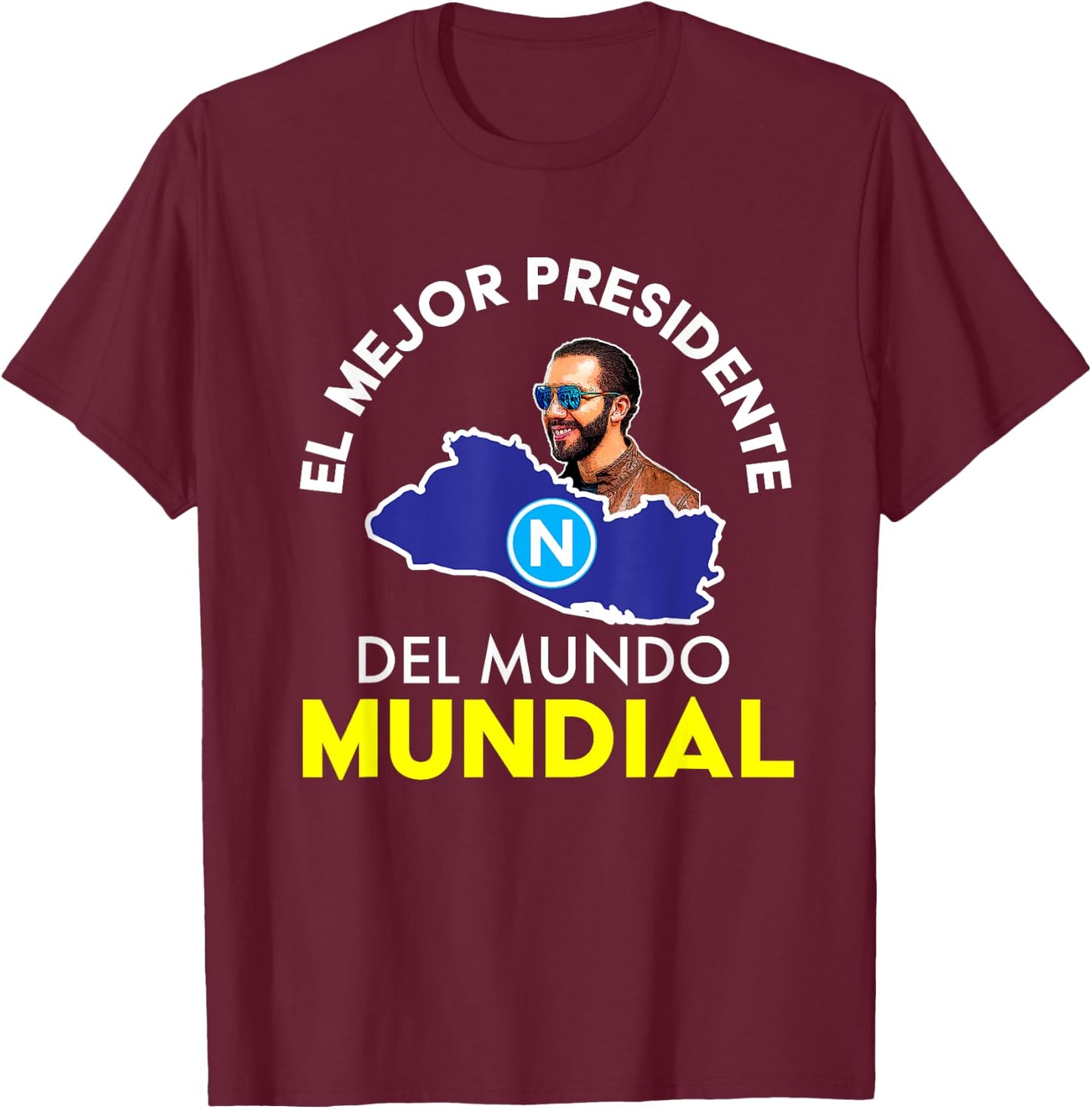 El Mejor Presidente del Mundo Mundial, Nayib Bukele T-Shirt - T-Shirt | Maroon