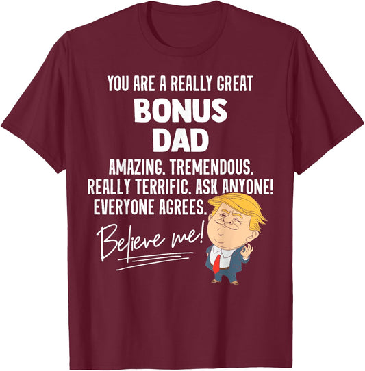 Funny Trump 2020 Really Great Bonus Dad Gift Shirt T-Shirt - T-Shirt | Maroon