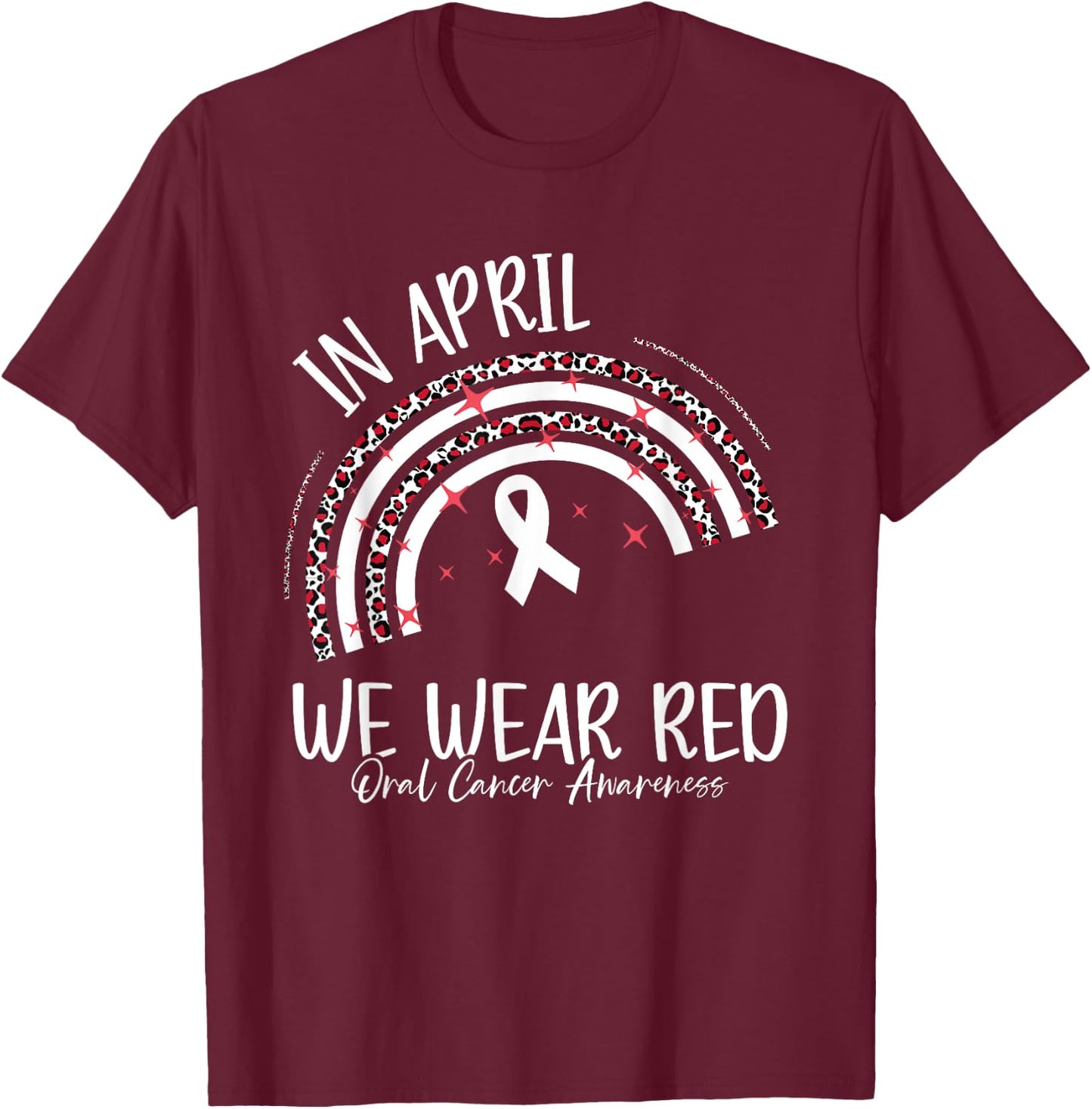 In April We Wear Red Oral Cancer Awareness Month T-Shirt - T-Shirt | Maroon