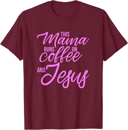 This Mama Runs On Coffee And Jesus - Christian Mother T-Shirt - T-Shirt | Maroon