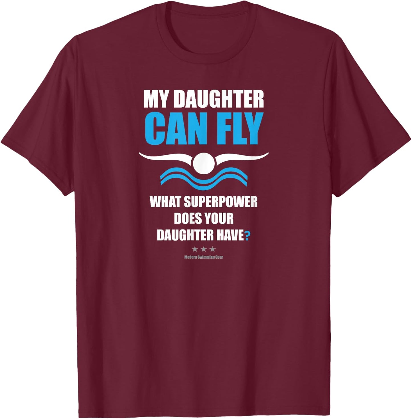 My Daughter Can Fly Superpower | Mom Dad Swim Team Parent T-Shirt - T-Shirt | Maroon