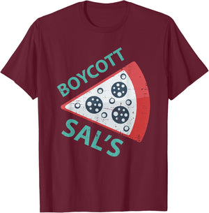 Boycott sal's funny movie meme boycott sals pizza T-Shirt - T-Shirt | Maroon