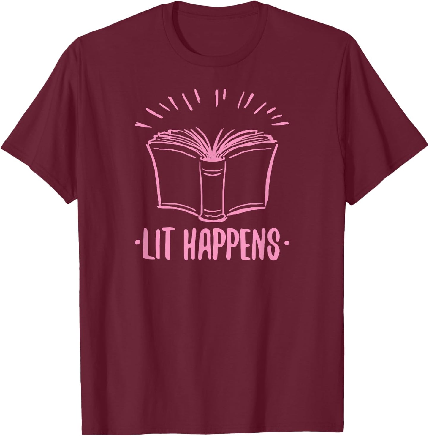 Lit Happens Funny Gear for Literary English Teachers T-Shirt - T-Shirt | Maroon