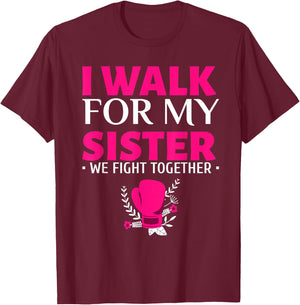 Walk for My Sister Breast Cancer Support Breast Cancer Walk T-Shirt - T-Shirt | Maroon