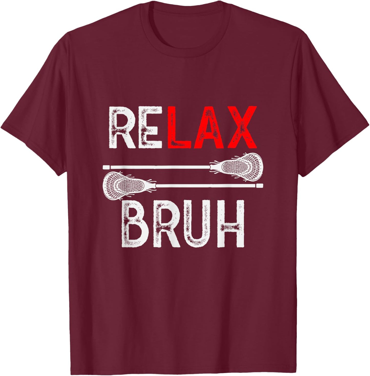 Lacrosse RELAX Bruh LAX Girl Boy Teen Funny T-Shirt - T-Shirt | Maroon