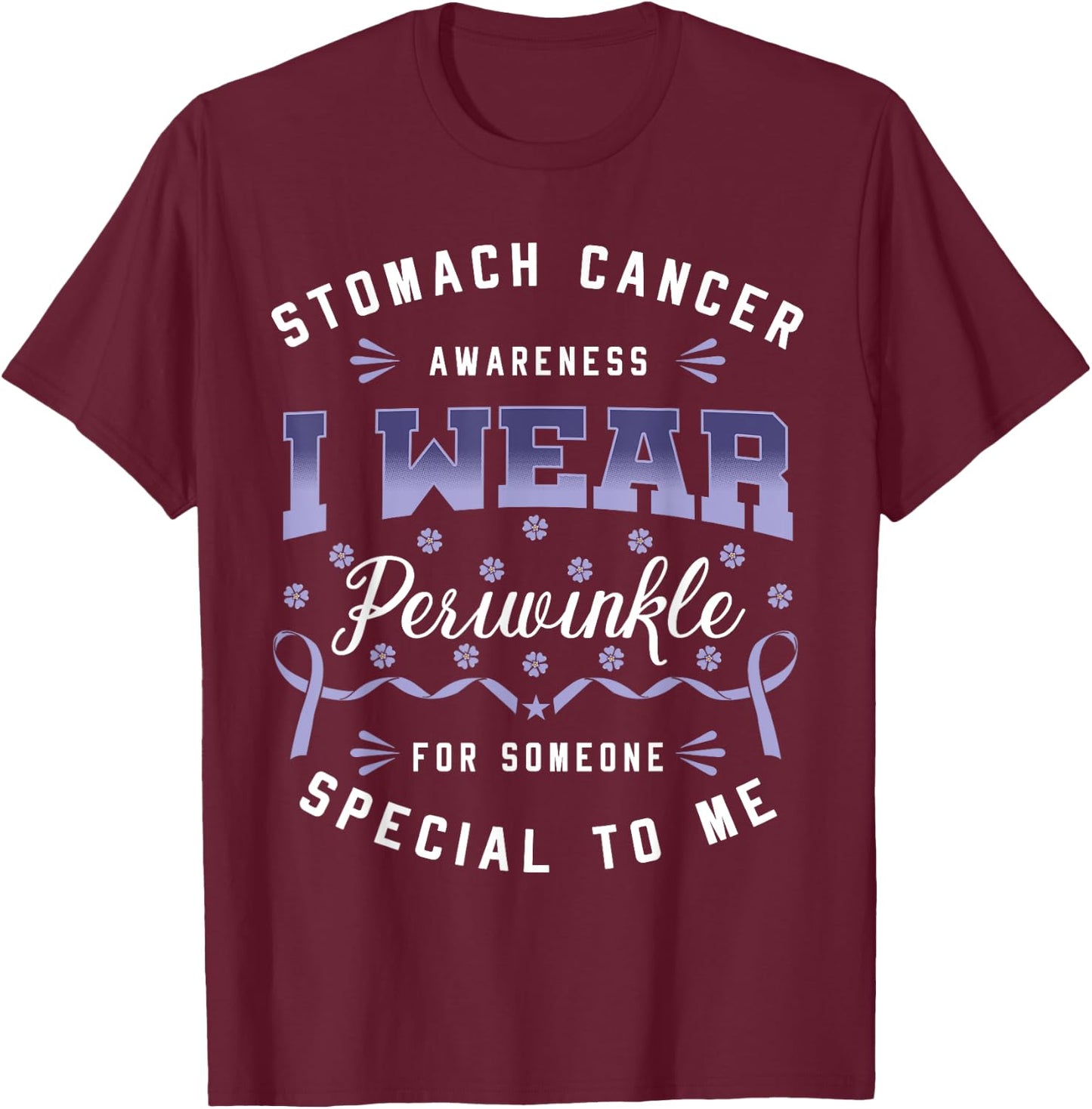 Stomach Cancer Awareness I Wear Periwinkle Gastric Survivor T-Shirt - T-Shirt | Maroon