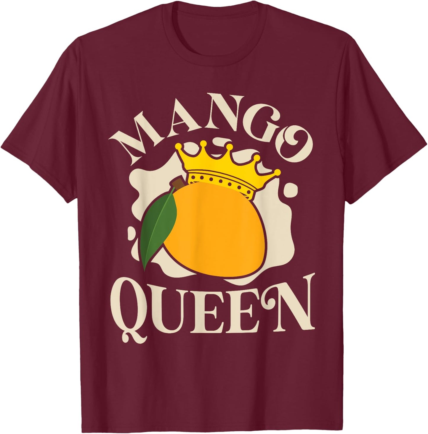 Mangoes Mango Summer Fruit Mango Queen T-Shirt - T-Shirt | Maroon