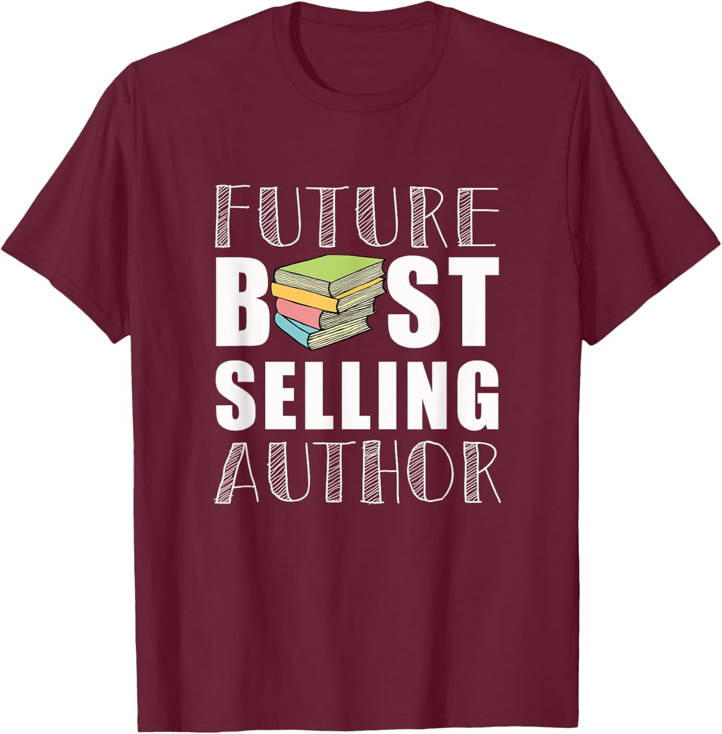 Future Author Funny Book Worm Writer T-Shirt - T-Shirt | Maroon