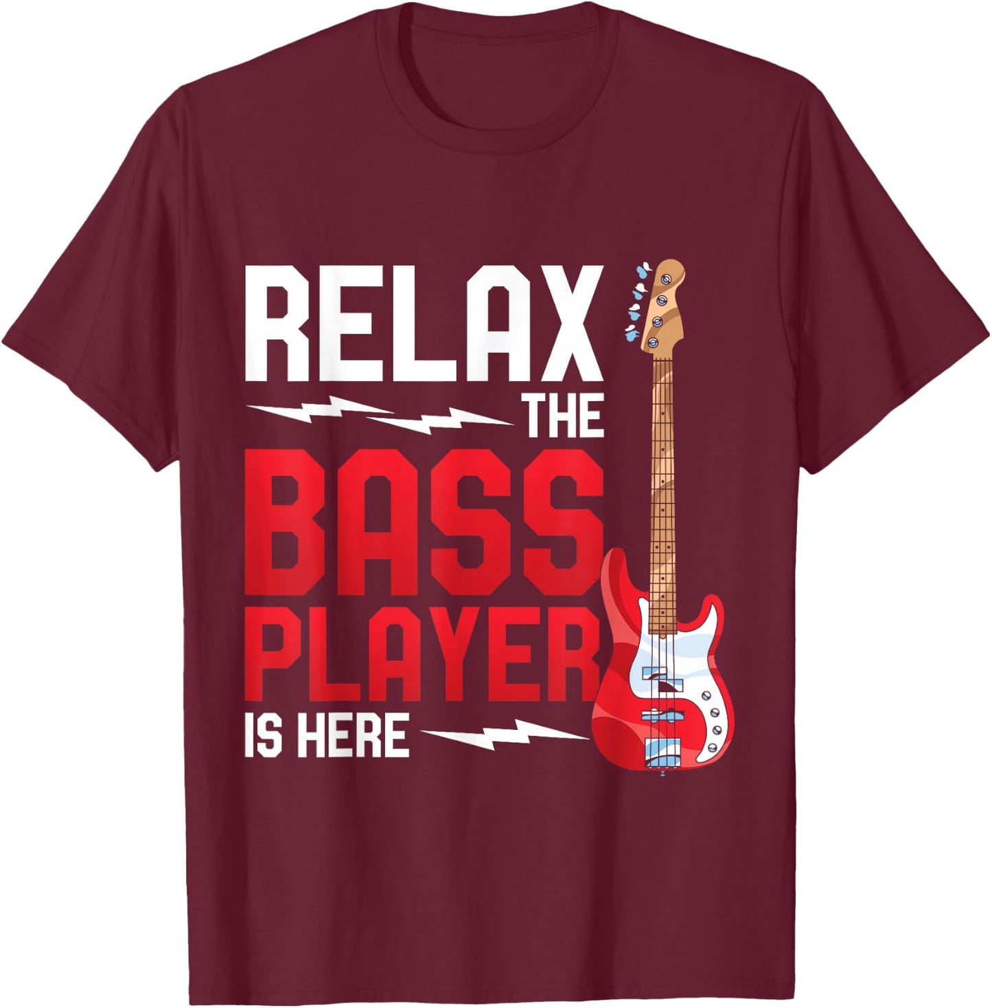 Entspann dich der Bassist ist hier Funny Bass Guitar T-Shirt - T-Shirt | Maroon