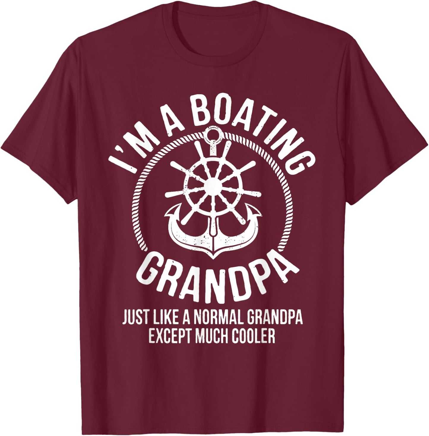 Boating Gifts I am a Boating Grandpa Boat Captain Skipper T-Shirt - T-Shirt | Maroon