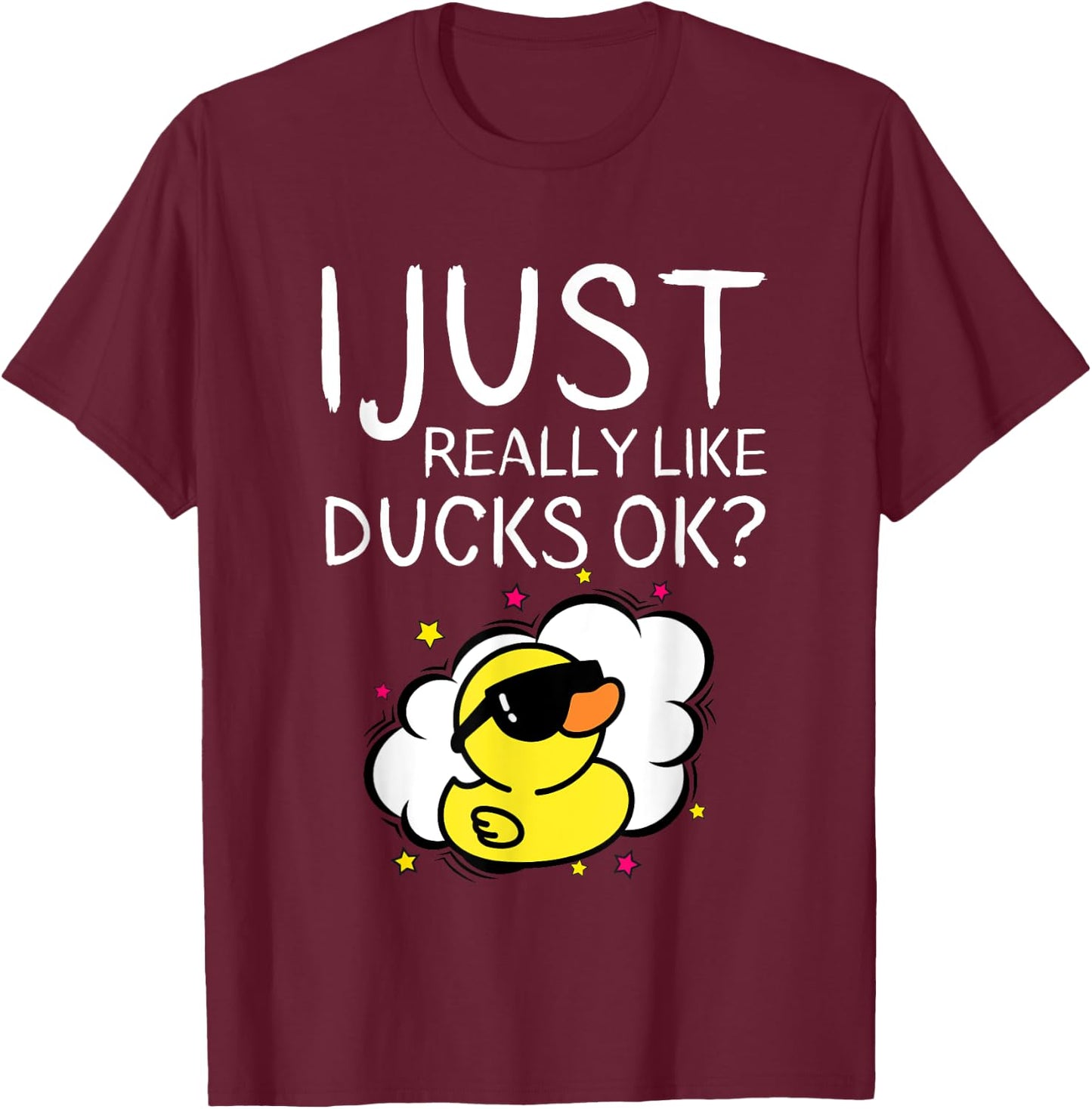 I Just Really Like Ducks Ok Funny Farmer Quote Duck Owner T-Shirt - T-Shirt | Maroon