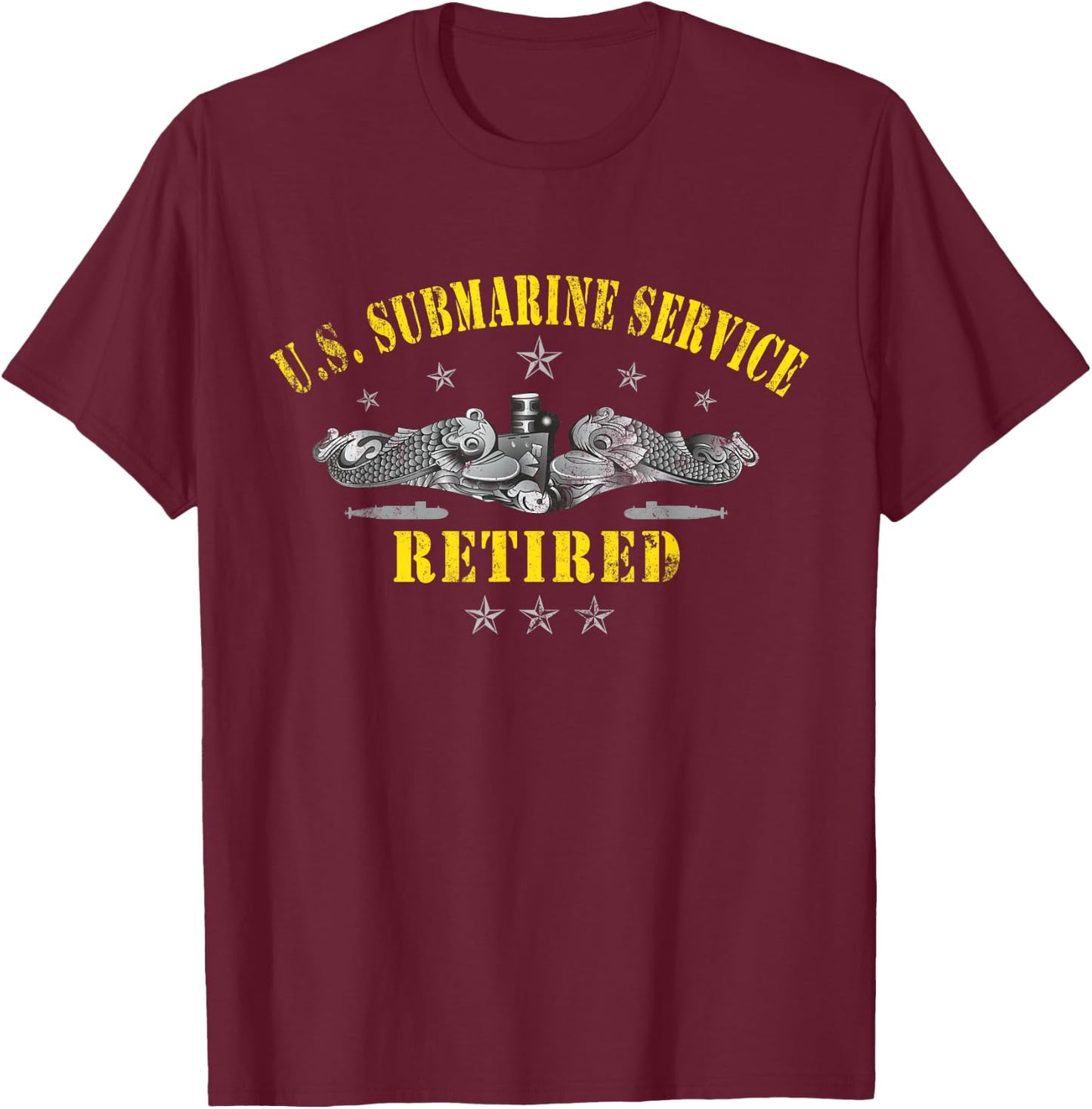 U.S Submarines Service Retired Veteran Military Patriotic T-Shirt - T-Shirt | Maroon
