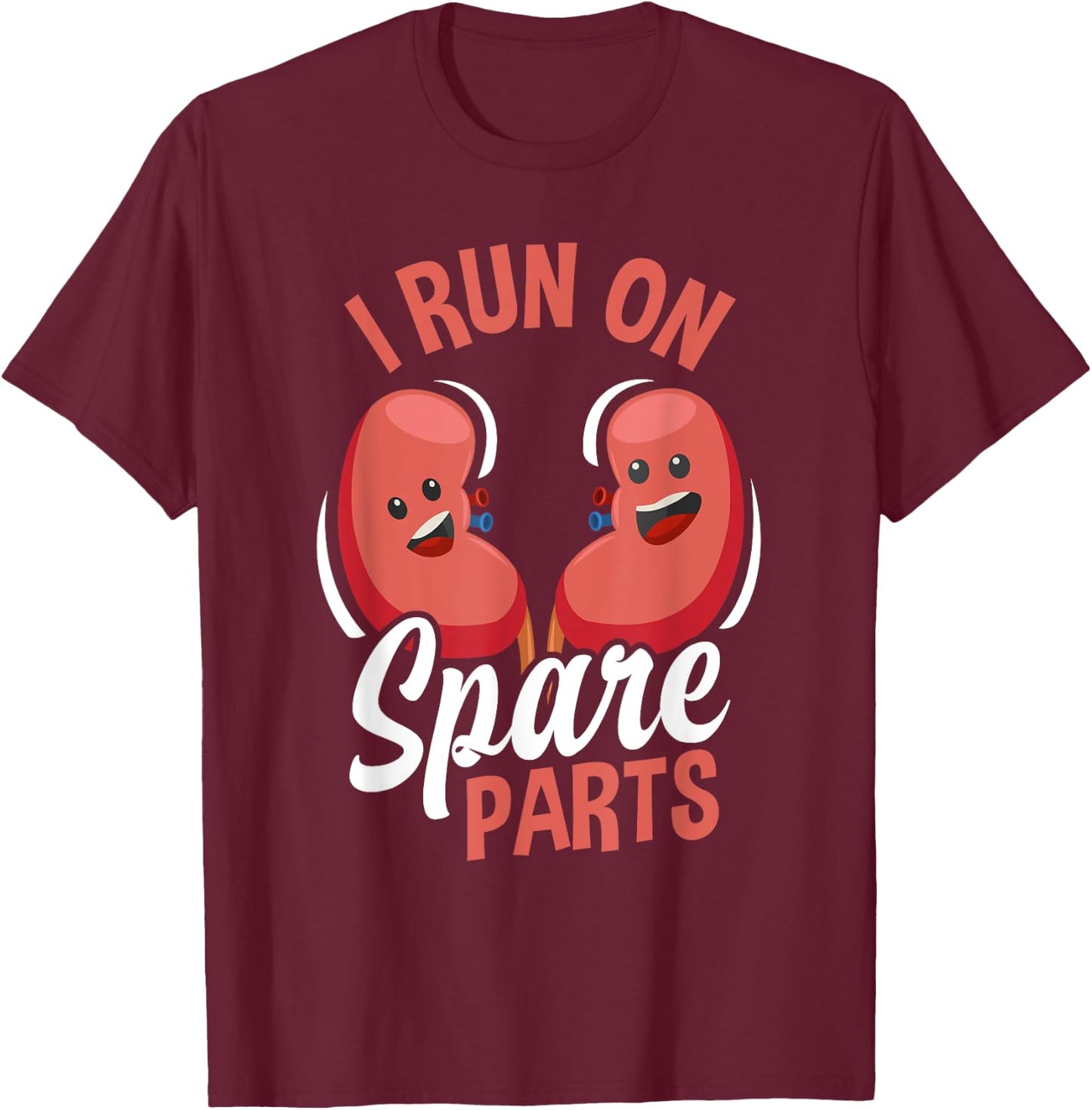 I Run On Spare Parts Funny Kidney Donation Donors Transplant T-Shirt - T-Shirt | Maroon