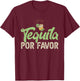 Tequila Por Favor T-Shirt - T-Shirt | Maroon