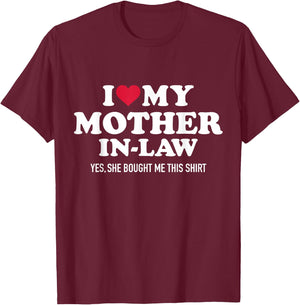 I Love My Mother-in-Law for Son-in-Law T-Shirt - T-Shirt | Maroon