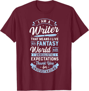 I Am A Writer That Means I Live In A Fantasy World Funny T-Shirt - T-Shirt | Maroon