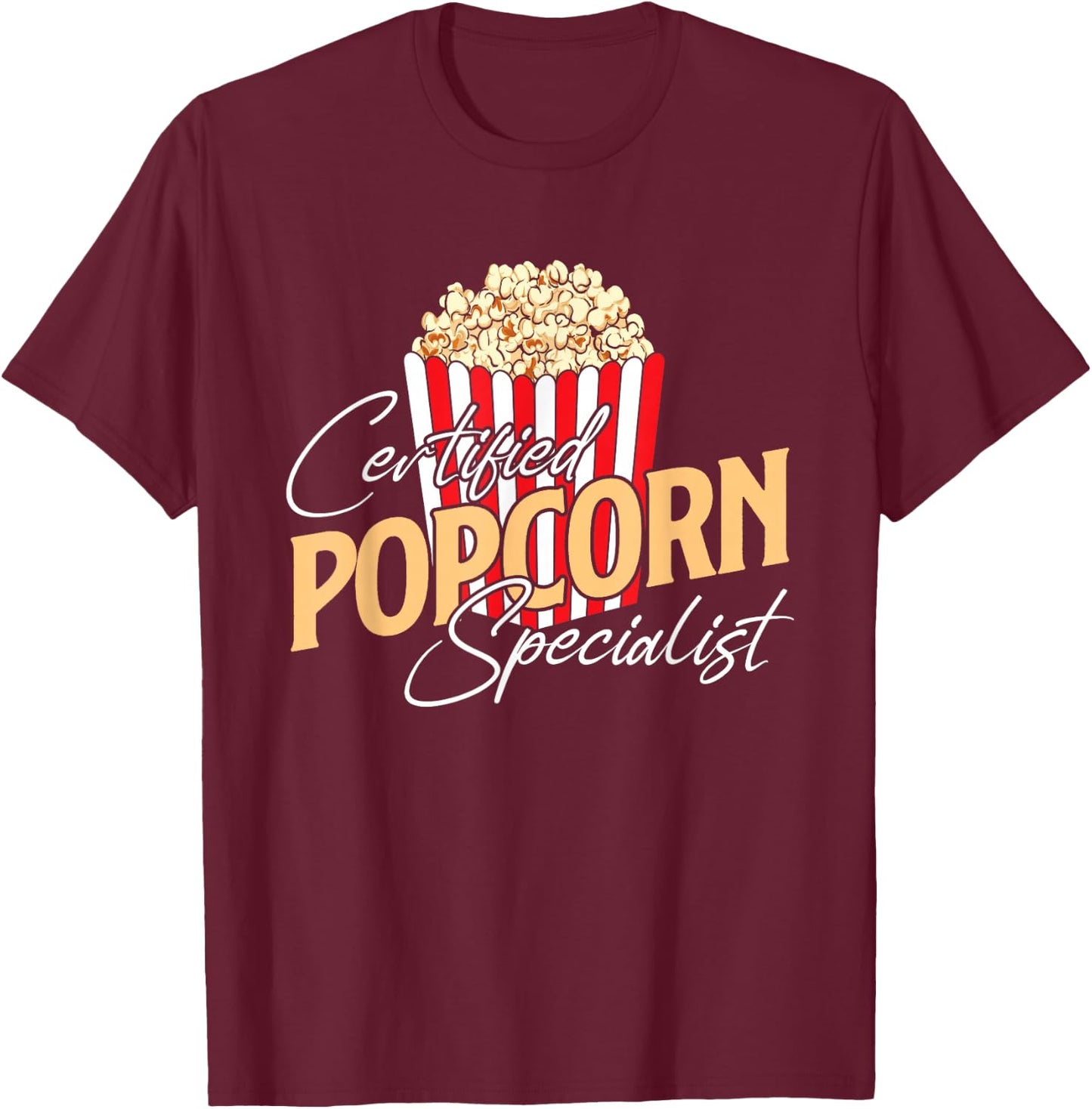 Certified Popcorn Specialist - Popped Corn Kernel Snack Fan T-Shirt - T-Shirt | Maroon