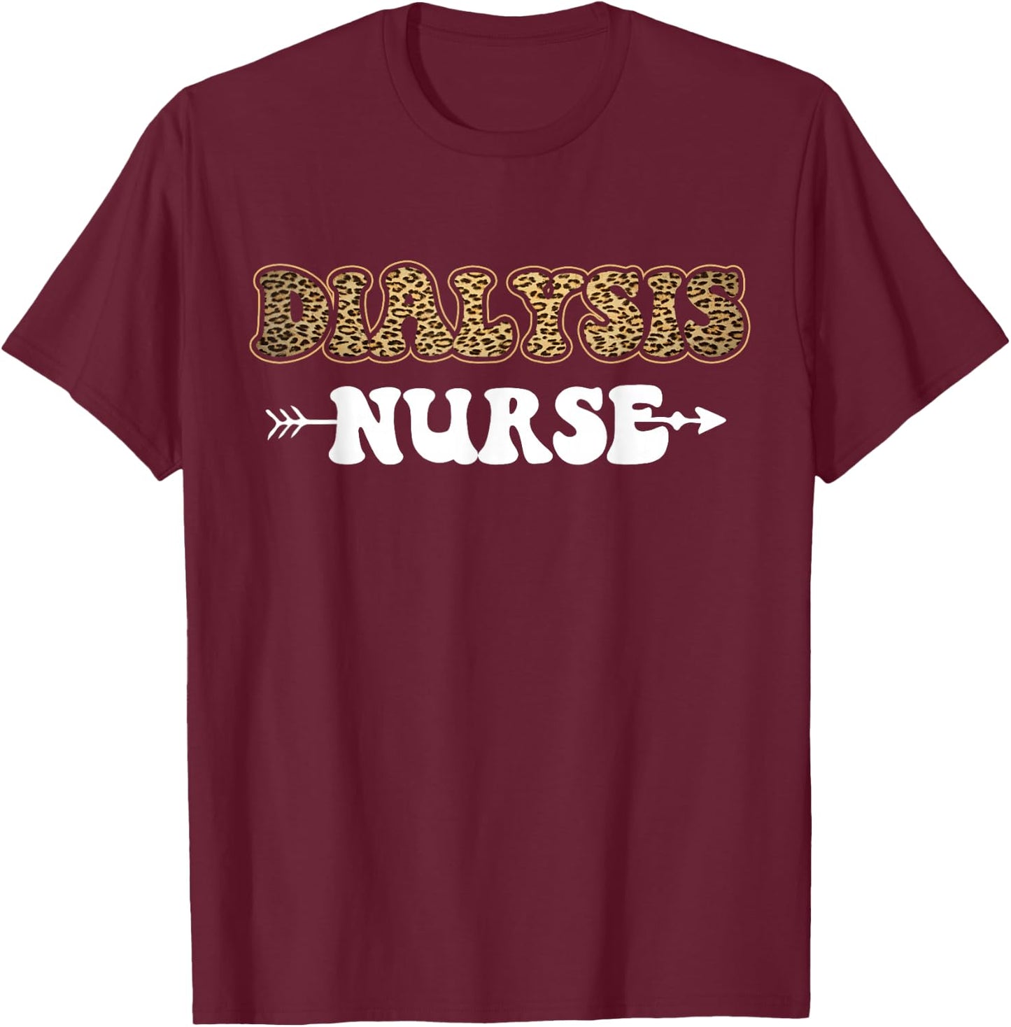 Dialysis Nurse Leopard Cheetah Dialysis Nurse T-Shirt - T-Shirt | Maroon