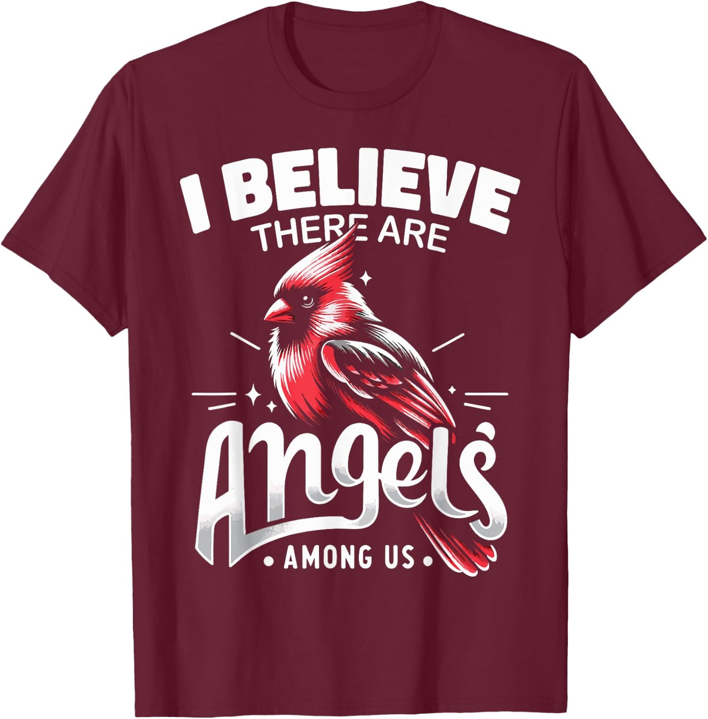 Cardinal Bird I Believe There Are Angels Among Us Red Cardin T-Shirt - T-Shirt | Maroon