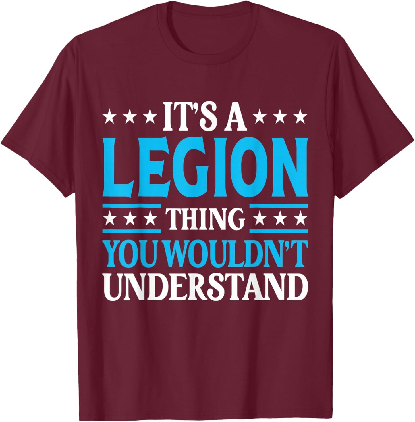 It's A Legion Thing Wouldn't Understand Personal Name Legion T-Shirt - T-Shirt | Maroon