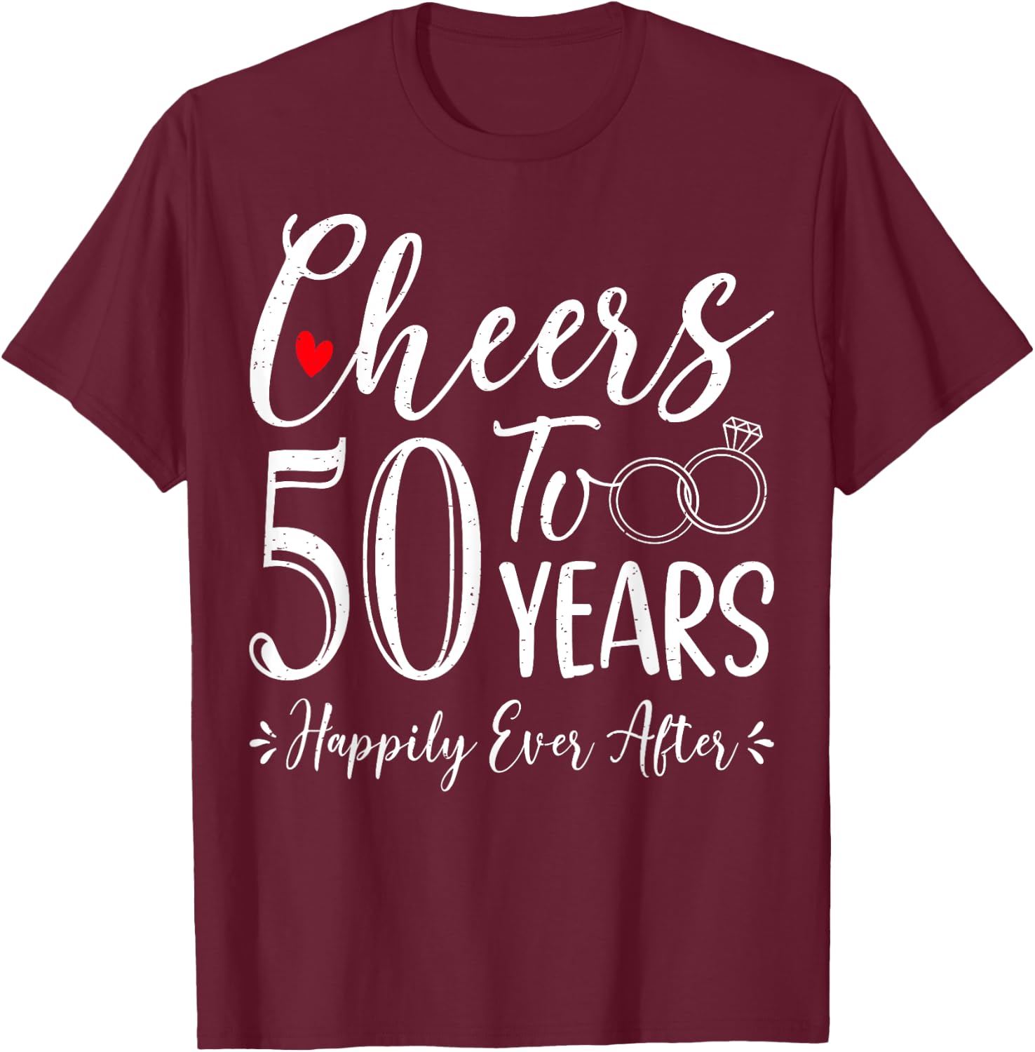 Cheers To 50 Years Happily - Husband Wife 50th Anniversary T-Shirt - T-Shirt | Maroon
