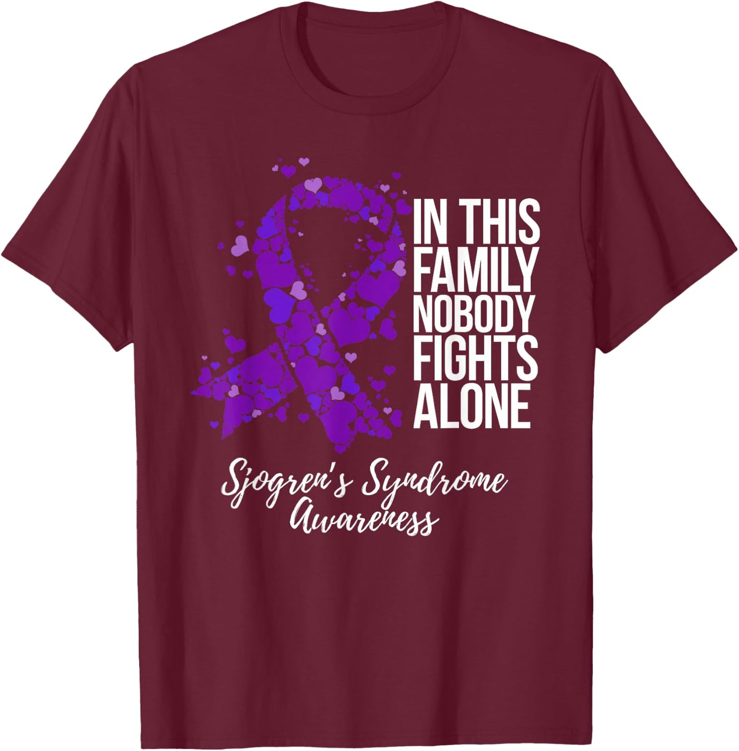 Family Support Sjogrens Syndrome Awareness T-Shirt - T-Shirt | Maroon