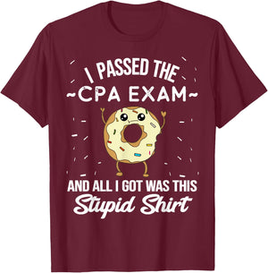 I Passed the CPA Exam Certified Public Accountant Quote Meme T-Shirt - T-Shirt | Maroon