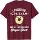 I Passed the CPA Exam Certified Public Accountant Quote Meme T-Shirt - T-Shirt | Maroon