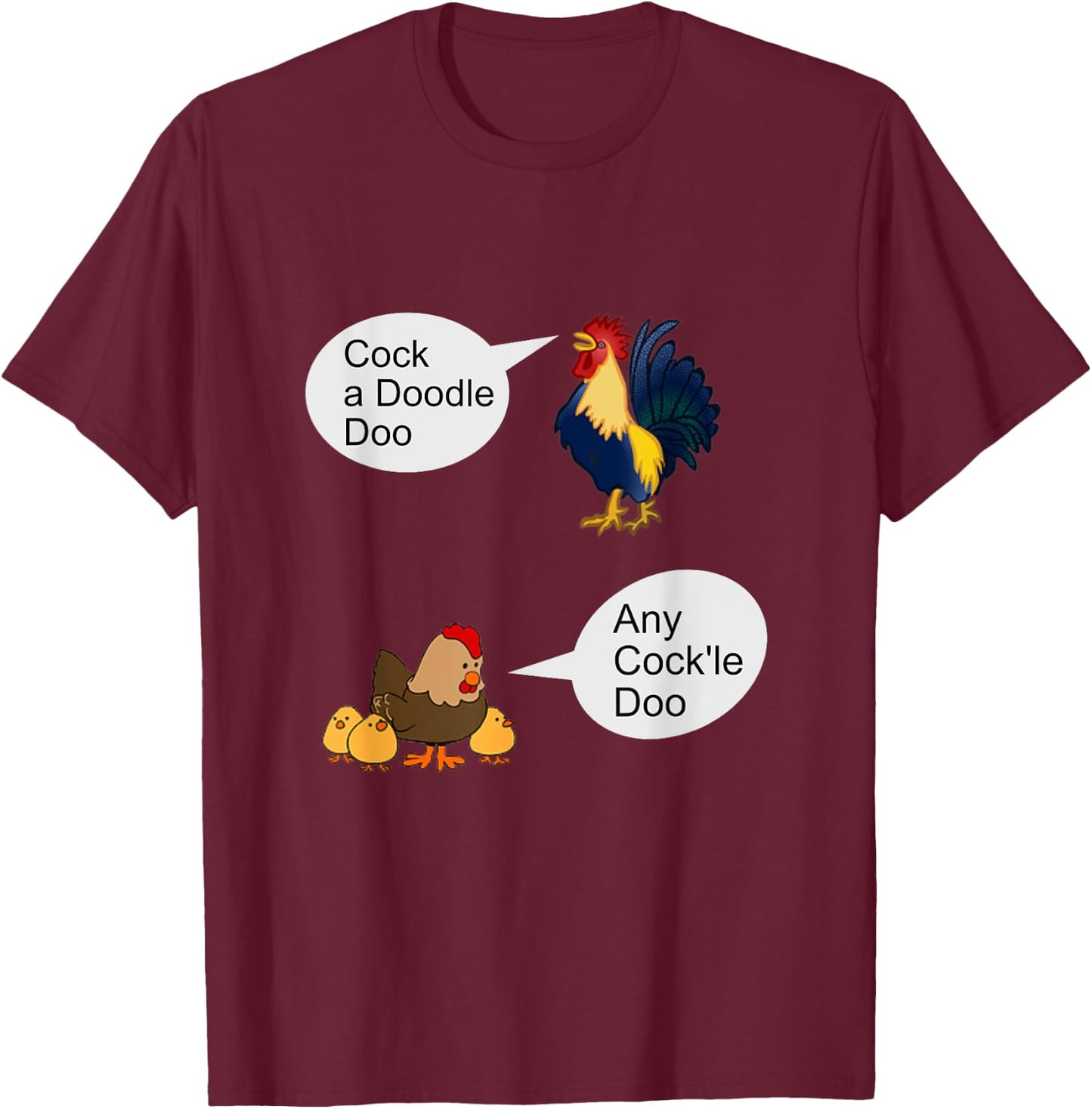 "Cock A Doodle Doo, Any Cock'll Doo", Rooster, Hen, Farm Fun T-Shirt - T-Shirt | Maroon