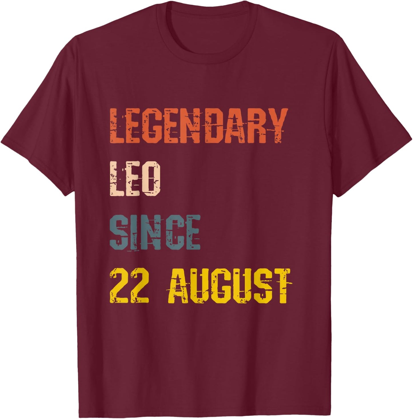 Leo Legend Since 22 August Birthday T-Shirt - T-Shirt | Maroon