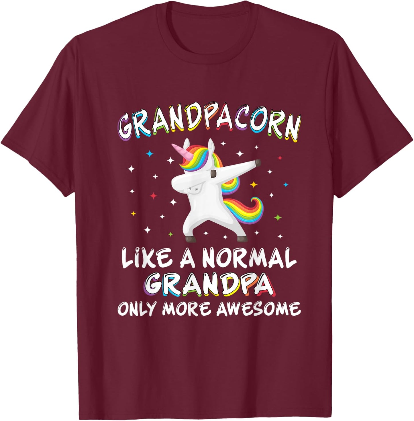 Grandpacorn -like a normal grandpa only more awesome T-Shirt - T-Shirt | Maroon