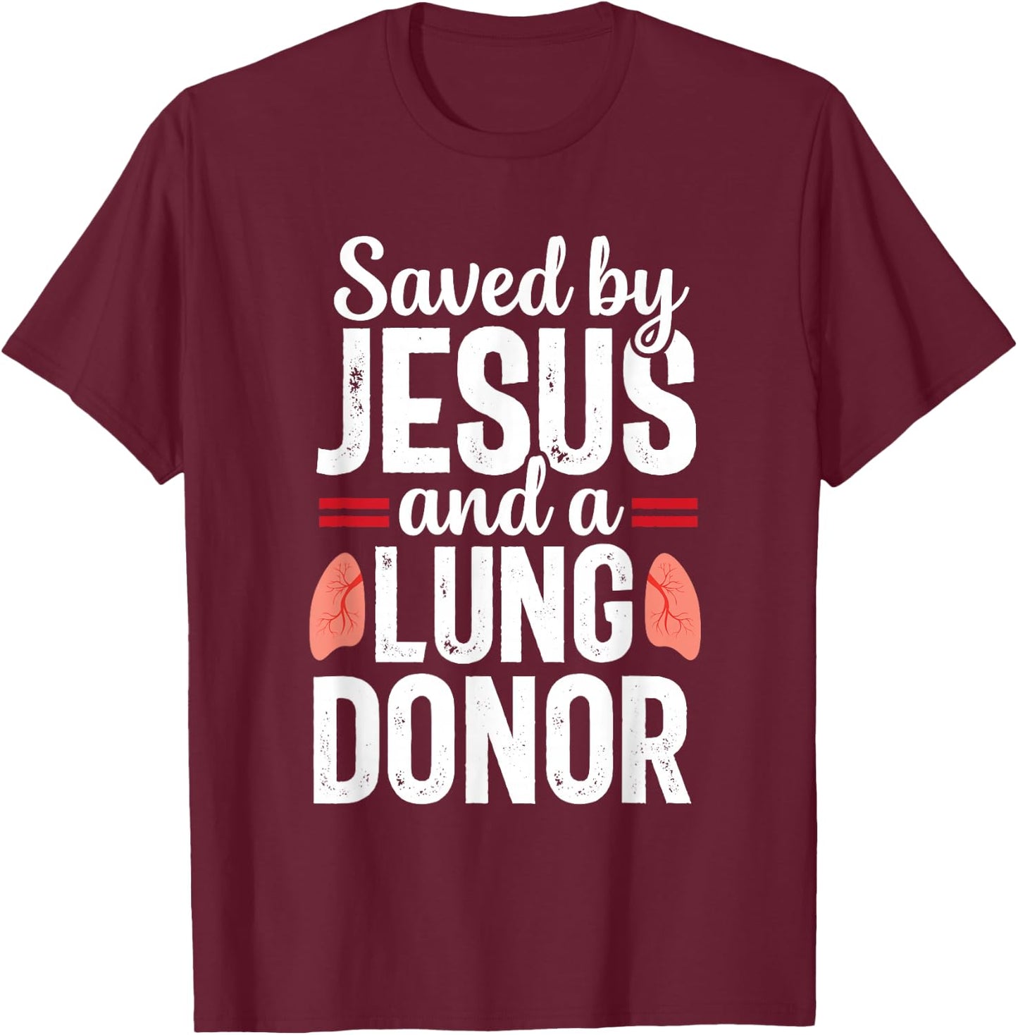 Jesus Lung Transplant Survivor Organ Surgery Recovery T-Shirt - T-Shirt | Maroon