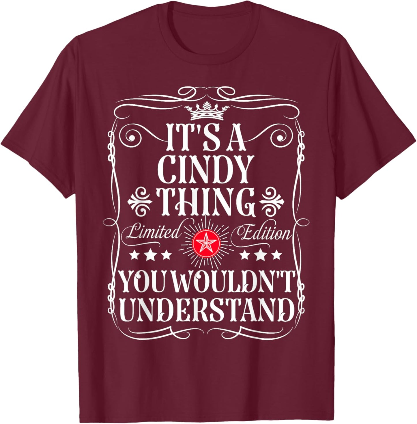 Cindy Name Its A Cindy Thing You Wouldn't Understand , Small, Black T-Shirt - T-Shirt | Maroon