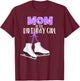 Ice Skating Mom of the Birthday Girl Ice Skate Party T-Shirt - T-Shirt | Maroon