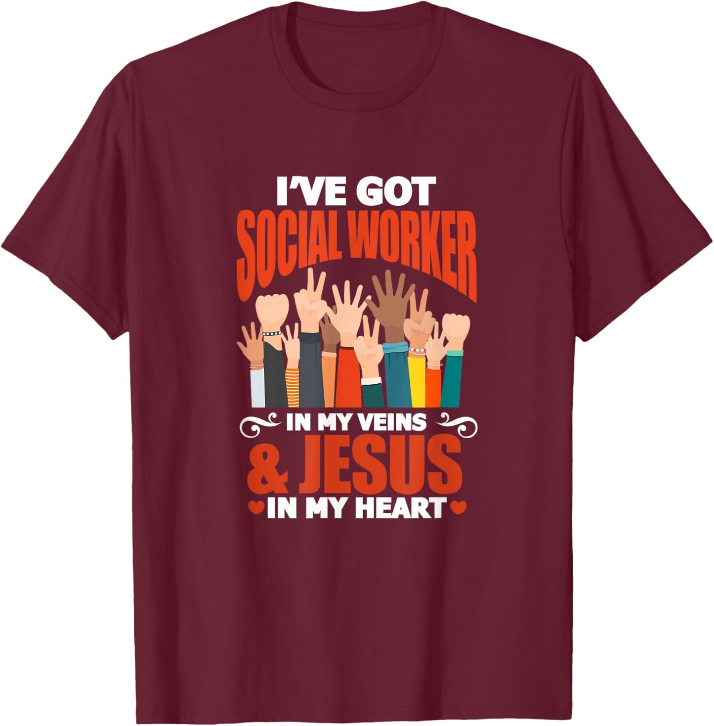 Social Worker I've Got Social Worker In My Veins & Jesus T-Shirt - T-Shirt | Maroon