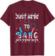 Funny 4th of July Just Here To Bang USA Flag Drink Beer Women Men T-Shirt - T-Shirt | Maroon