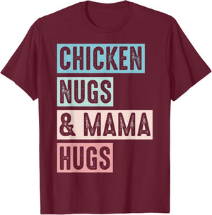 Nugs And Hugs Chicken Nugs And Mama Hugs And Chicken Nugs T-Shirt - T-Shirt | Maroon