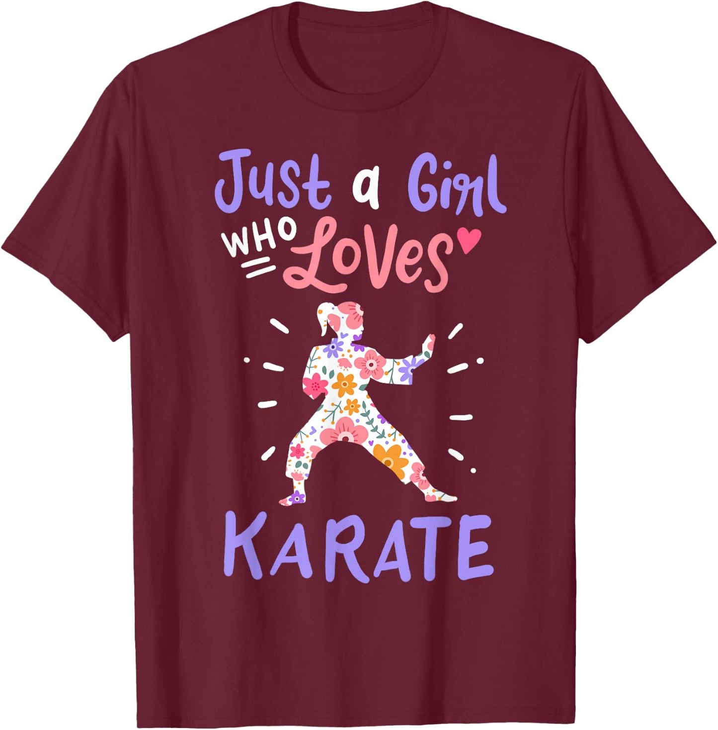 Karate Just A Girl Who Loves Karate Gift Small T-Shirt - T-Shirt | Maroon