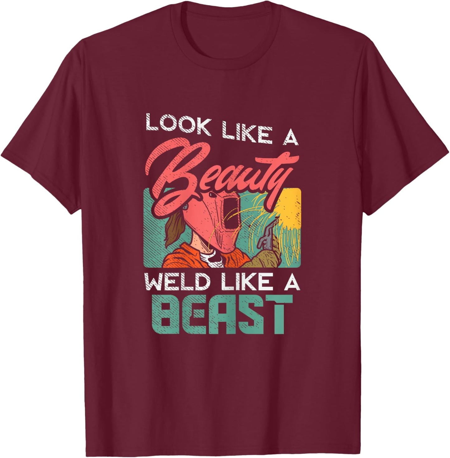 Welder Outfit for a Female Welding welder funny T-Shirt - T-Shirt | Maroon