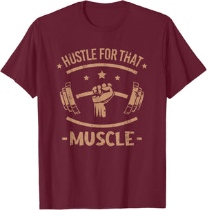 Hustle for that muscle Fitness muscles funny Gym T-Shirt - T-Shirt | Maroon