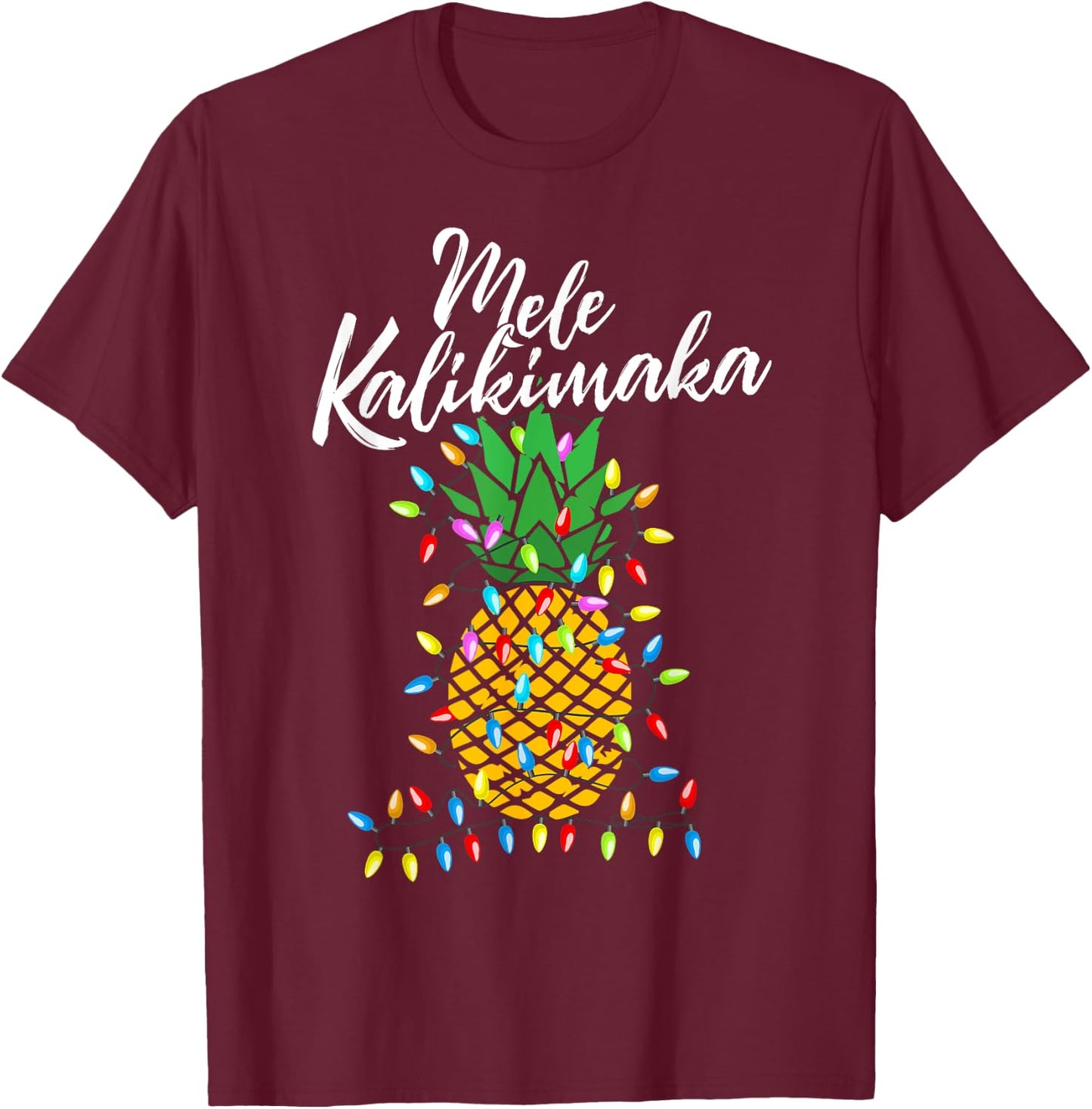 Mele Kalikimaka Pineapple Hawaii - Merry Christmas T-Shirt - T-Shirt | Maroon