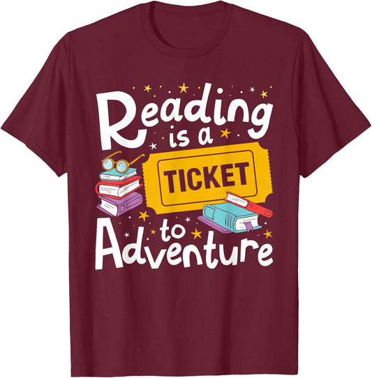 Reading is a Ticket to Adventure Read Books Bookworm Nerdy T-Shirt - T-Shirt | Maroon