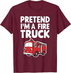 Pretend I'm A Fire Truck T-Shirt - T-Shirt | Maroon