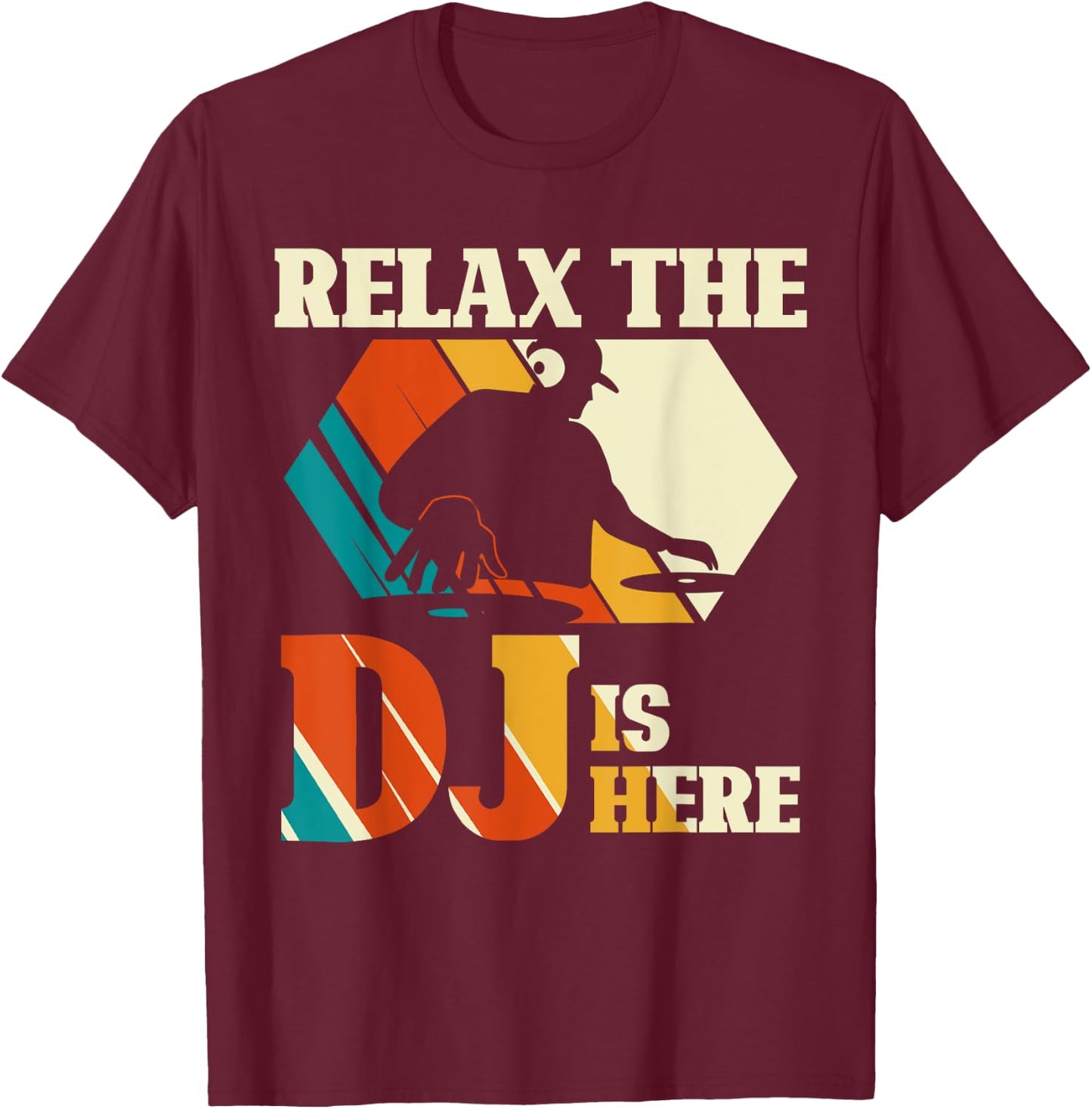 Relax, the DJ is here vintage disc jockey T-Shirt - T-Shirt | Maroon