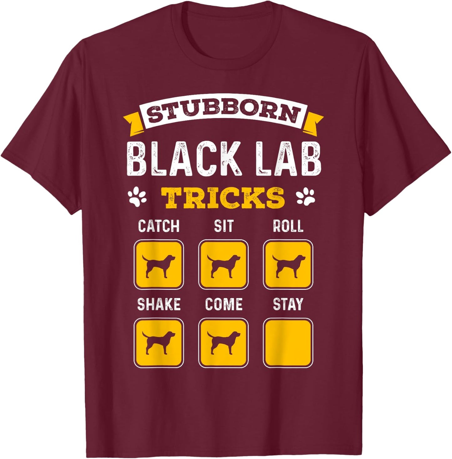 Stubborn Black Lab Tricks Funny Gifts for Black Labrador T-Shirt - T-Shirt | Maroon