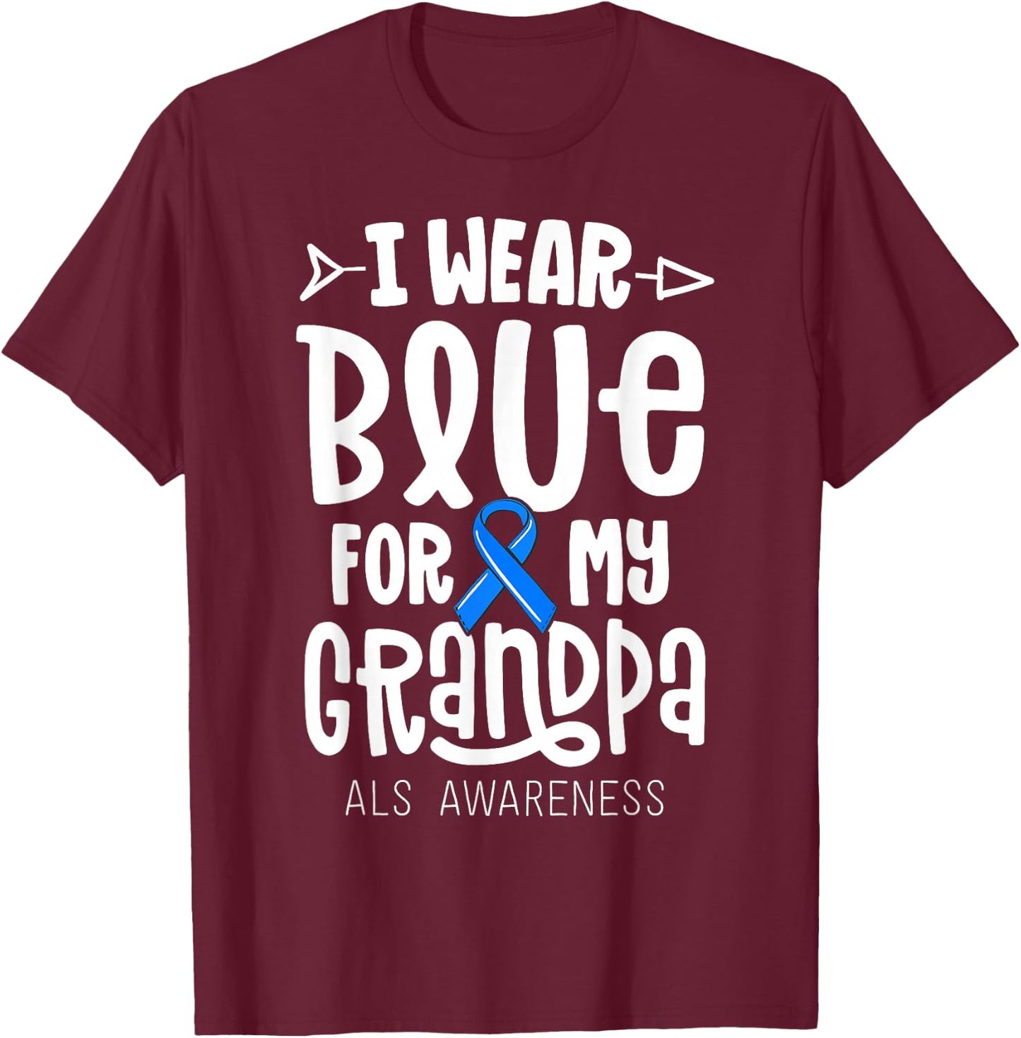 Blue Ribbon for Grandpa Disease ALS Awareness Family Cure T-Shirt - T-Shirt | Maroon
