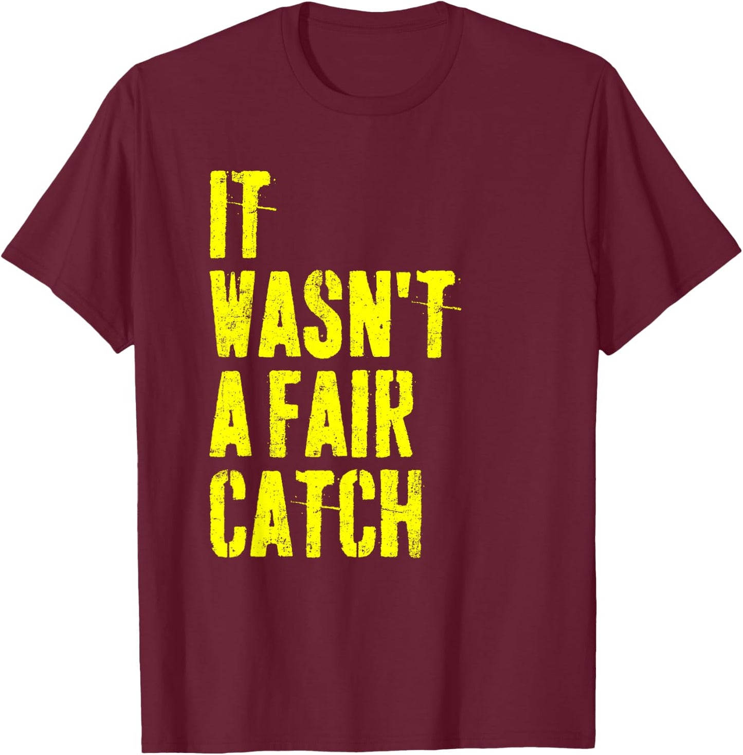 It Wasn't A Fair Catch Vintage Funny T-Shirt - T-Shirt | Maroon