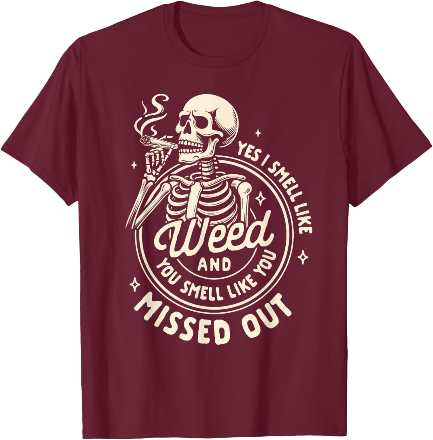 Cannabis Weed Lover Smoking 420 Yes I Smell Like Weed T-Shirt - T-Shirt | Maroon