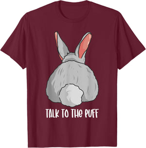 Funny Bunny Rabbit Cute Joke Talk To The Puff Cute Bunnies T-Shirt - T-Shirt | Maroon