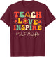 SLPA Teach Love Inspire Women Groovy Retro Bach to School T-Shirt - T-Shirt | Maroon